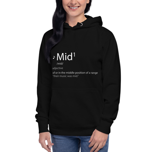 "Mid" Don't Worry, It Gets Worse Hoodie