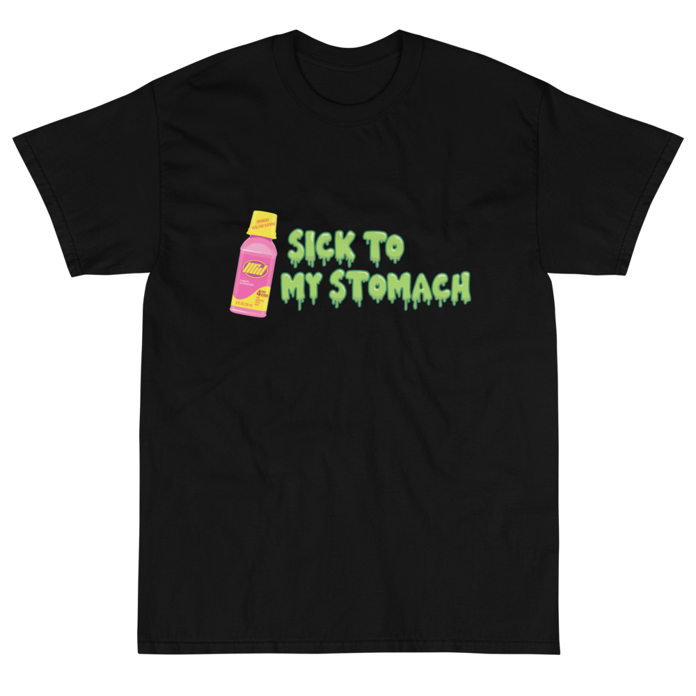 “Mid” Sick To My Stomach T-Shirt