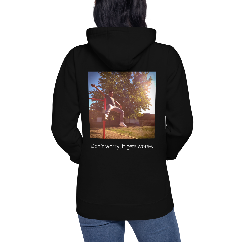 "Mid" Don't Worry, It Gets Worse Hoodie