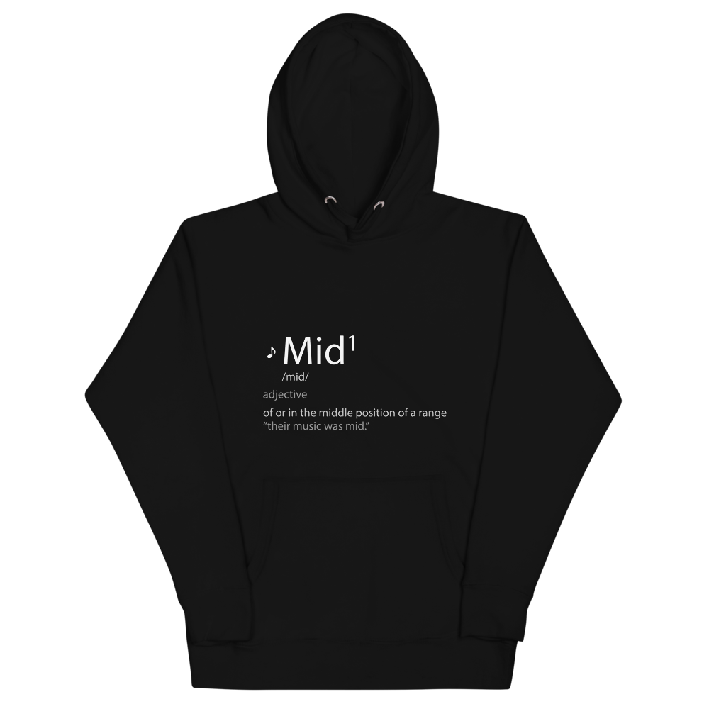 "Mid" Don't Worry, It Gets Worse Hoodie